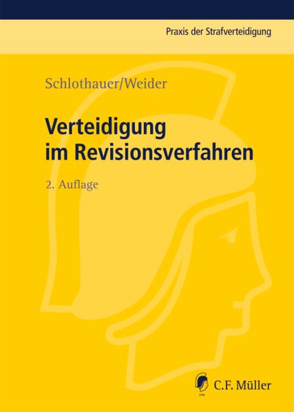 Verteidigung im Revisionsverfahren (Praxis der Strafverteidigung, Band 23) - Schlothauer, Reinhold und Hans-Joachim Weider