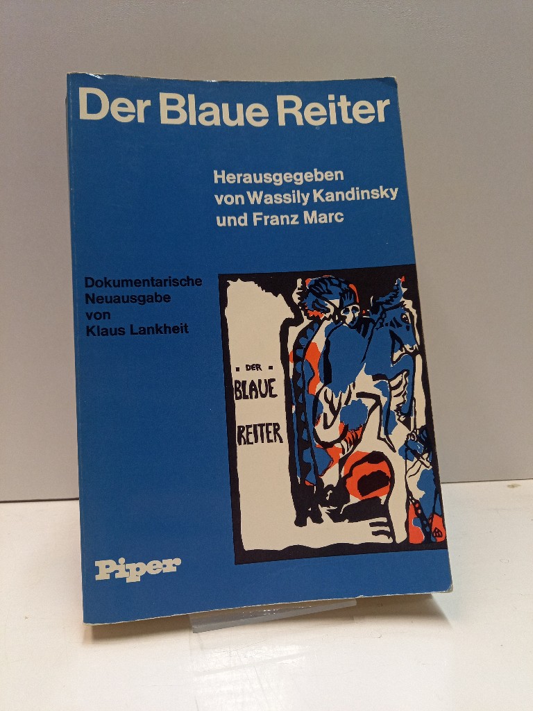 Der Blaue Reiter. Dokumentarische Neuausgabe von Klaus Lankheit (= piper paperback). - Kandinsky, Wassily und Franz (Hg.) Marc