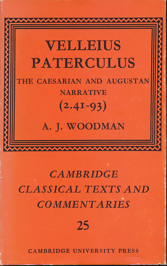 Velleius Paterculus: The Caesarian and Augustan narrative. (2.41 - 93). - Woodman, Anthony J.