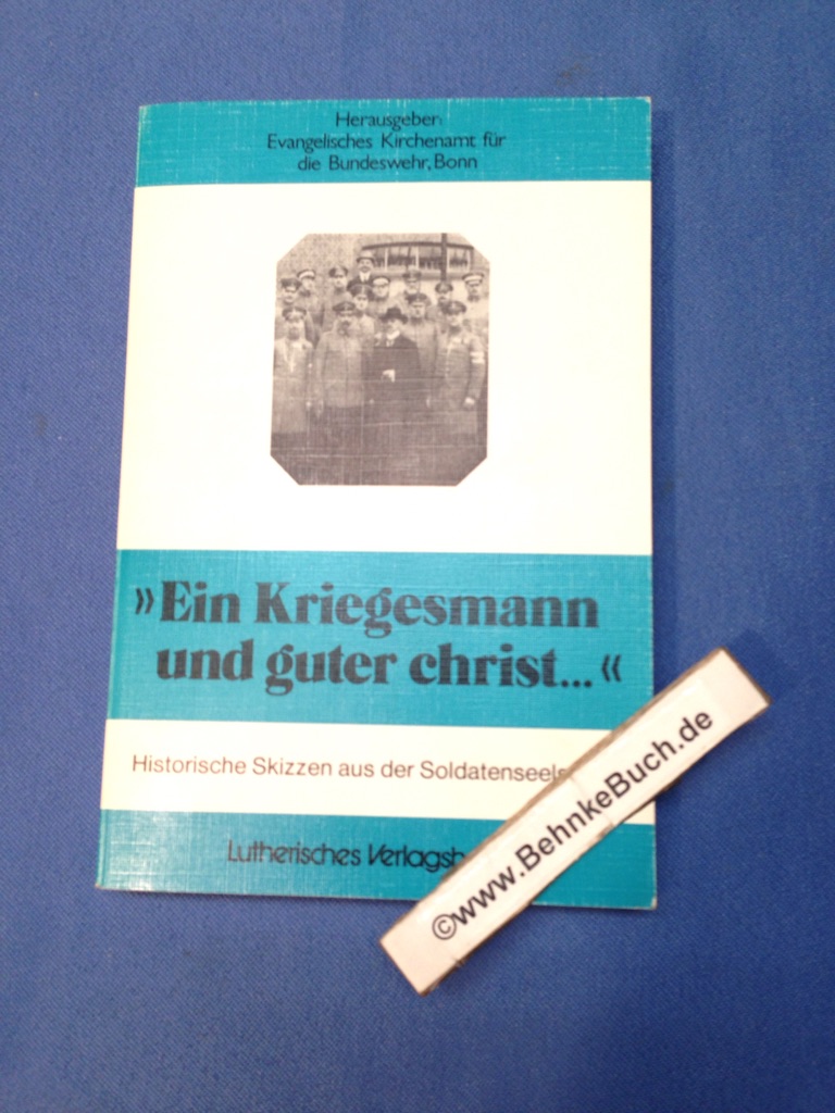 Ein Kriegesmann und guter Christ .