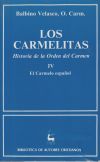 Los carmelitas. Historia de la Orden del Carmen. IV: El Carmelo español (1260-1980) - Velasco Bayón, Balbino