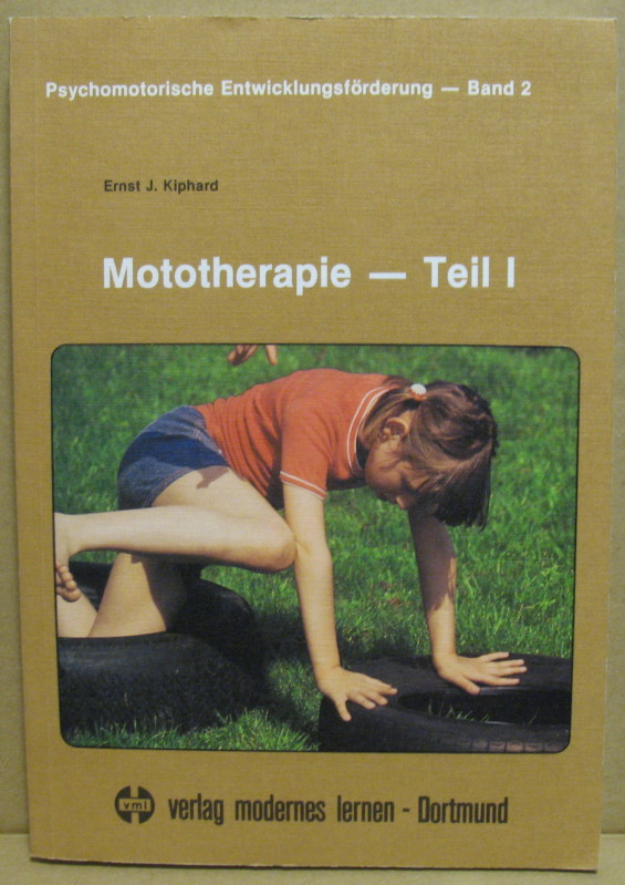 Mototherapie - Teil I. (Psychomotorische Entwicklungsförderung, Band 2) - Kiphard, Ernst J.