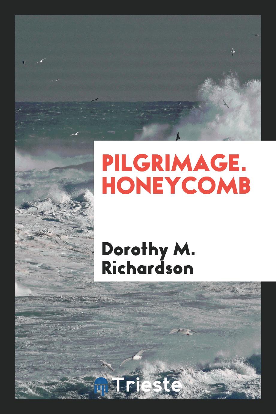 Pilgrimage. Honeycomb - Dorothy M. Richardson