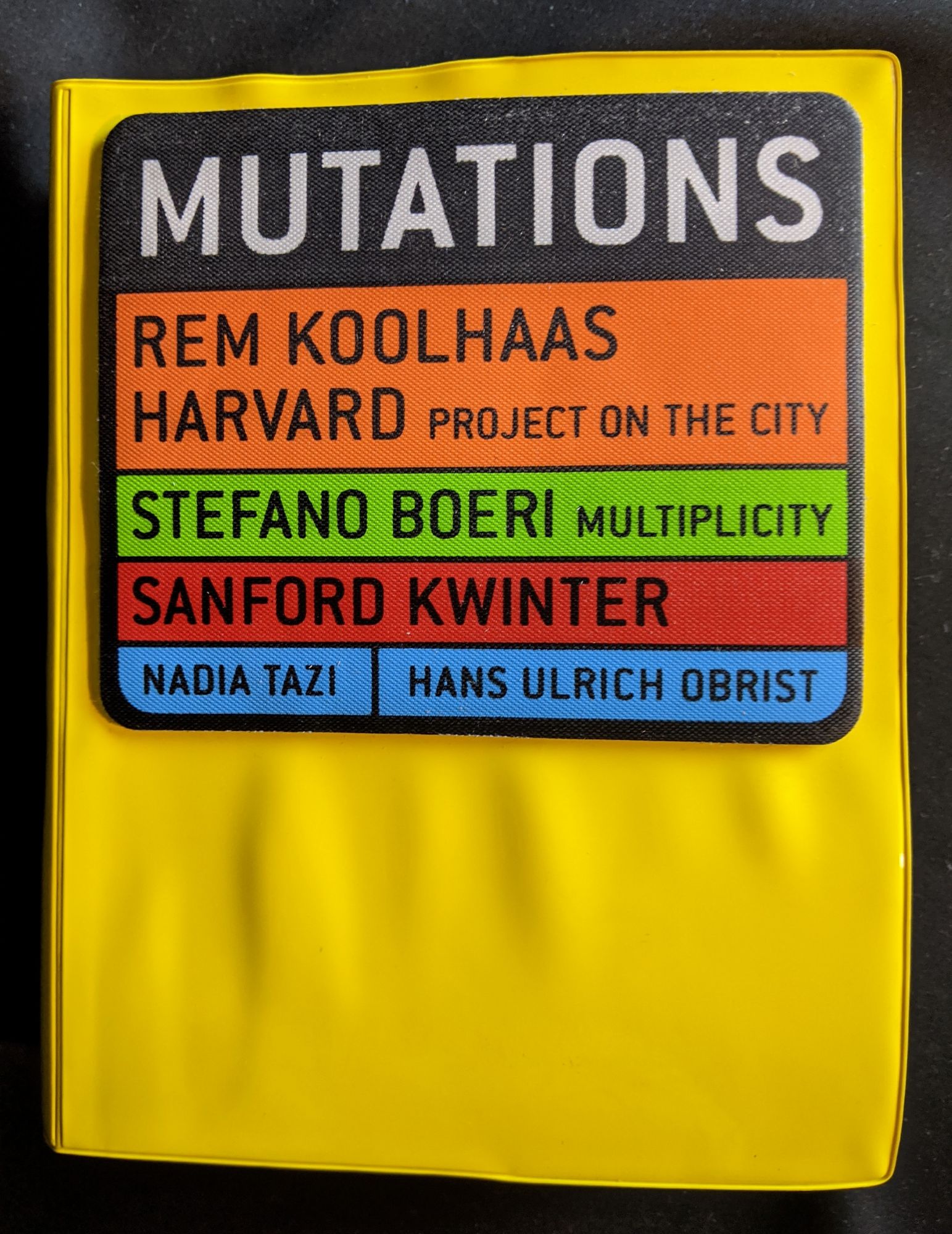 MUTATIONS by Rem Koolhaas; Stefano Boeri; Sanford Kwnter MUTATIONS by Rem Koolhaas; Stefano Boeri; Sanford Kwnter