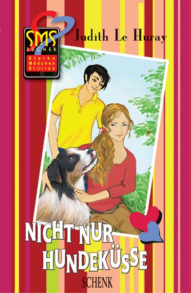 Nicht nur Hundeküsse: SMS-Bücher, Bd. 7 - Huray, Judith, Le