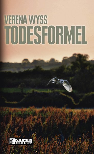 Todesformel (Kriminalromane im GMEINER-Verlag) - Wyss, Verena