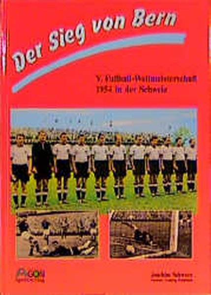 Der Sieg von Bern, V. Fußball-Weltmeisterschaft 1954 - Schweer, Joachim und Mihaly Kozak