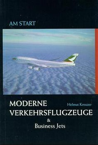 Am Start, Moderne Verkehrsflugzeuge & Business Jets - Kreuzer, Helmut