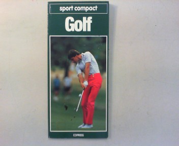 Golf: Fundierte Information für Einsteiger und Aktive (Sport Compact)