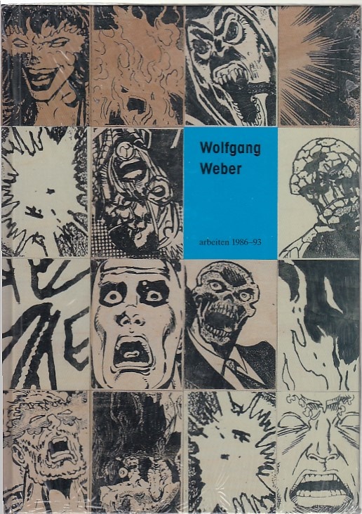 Wolfgang Weber : Arbeiten 1986 - 93. [Hrsg. Wolfgang Weber. Autoren Walter Jung .] - Weber, Wolfgang (Illustrator)
