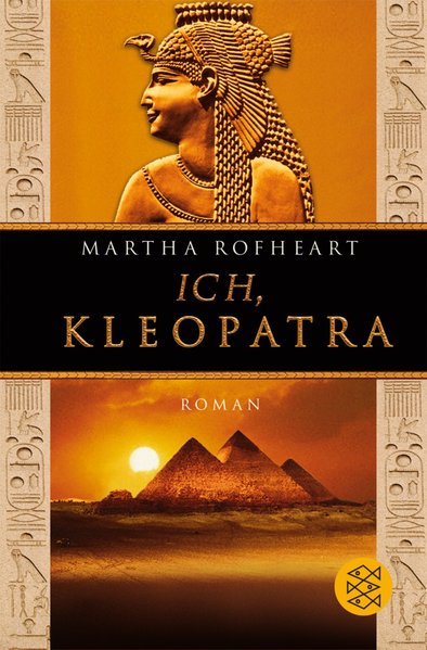 Ich, Kleopatra: Roman (Fischer Taschenbücher) - Rofheart, Martha