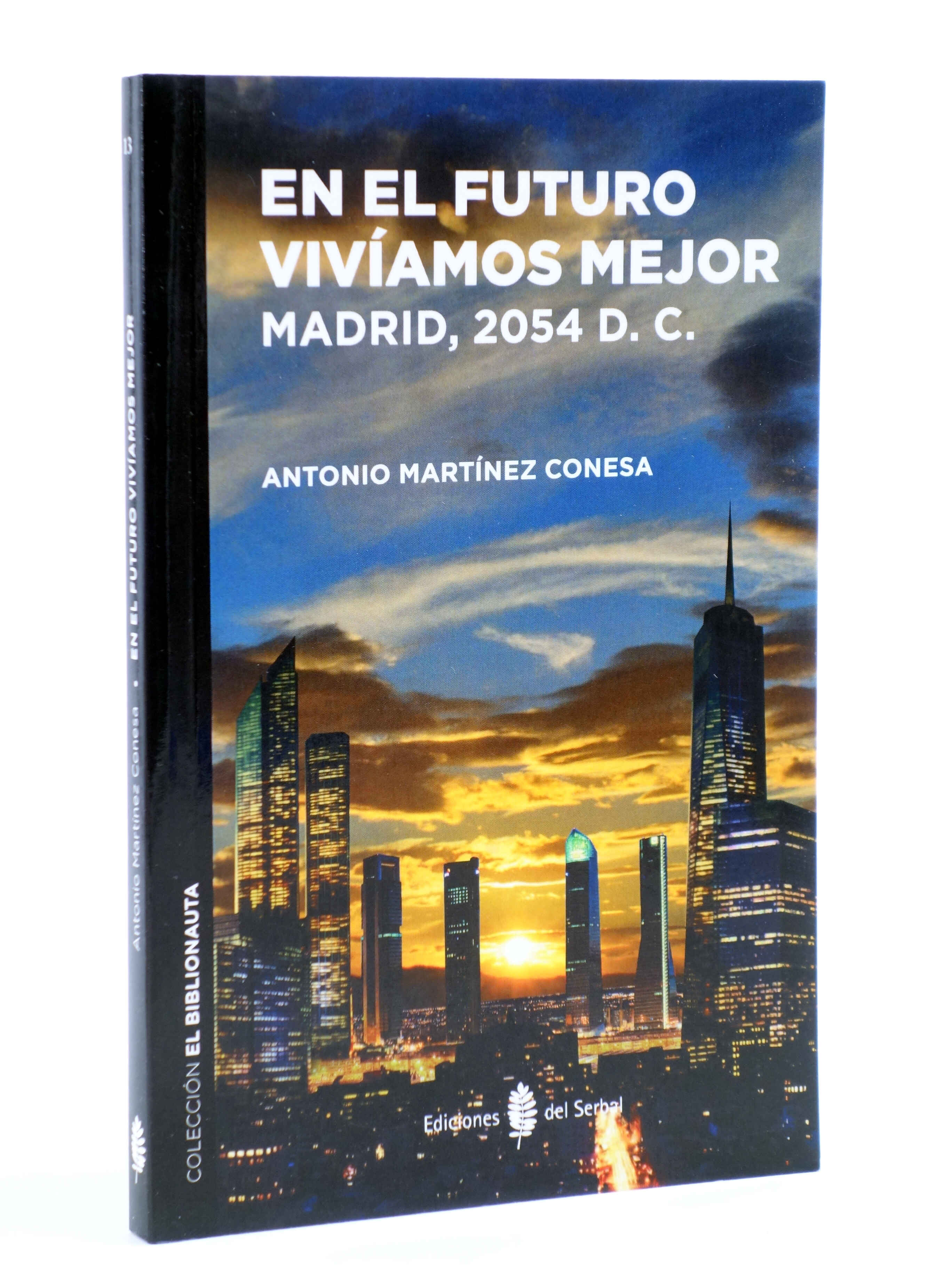 EL BIBLIONAUTA 13. EN EL FUTURO VIVÍAMOS MEJOR. MADRID 2054 (Martínez Conesa) Del Serbal, 2015. OFRT - Martínez Conesa