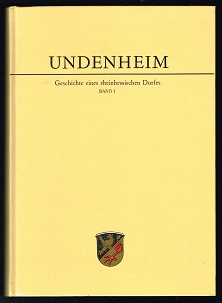 Undenheim: Geschichte eines rheinhessischen Dorfes [Band I]. - - Curschmann, Dieter