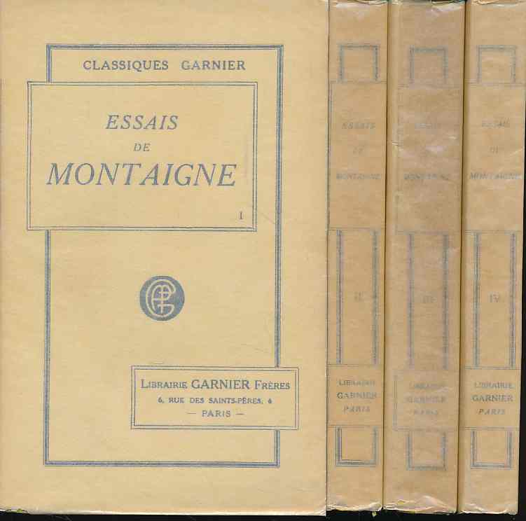 Essais de Montaigne. 4 tomes. Avec des notes