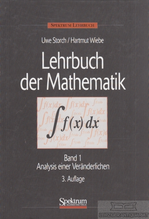 Lehrbuch der Mathematik Band 1: Analysis einer Veränderlichen - Storch, Uwe / Wiebe, Hartmut