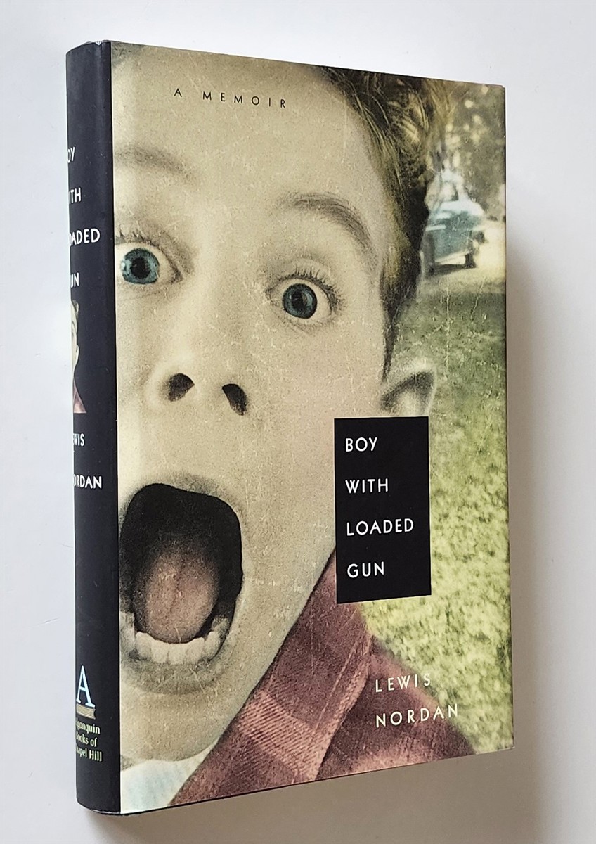 Boy with Loaded Gun A Memoir by Nordan, Lewis: Fine Hardcover (2000 ...