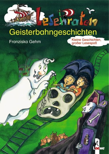 Lesepiraten-Geisterbahngeschichten - Gehm, Franziska und Rebecca Abe