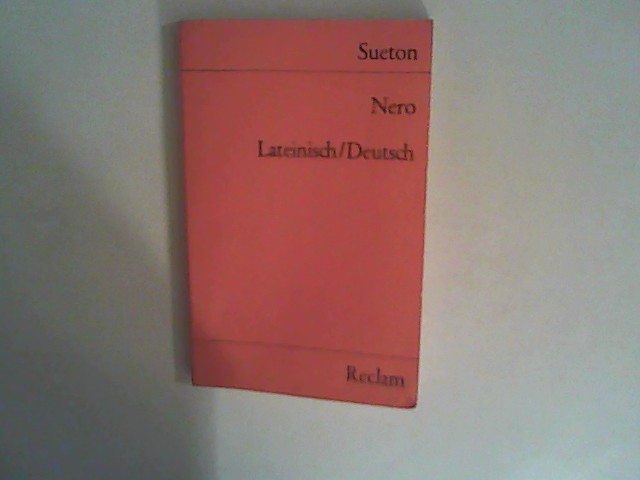 Nero Lateinisch, Deutsch - Sueton und C. Suetonius Tranquillus