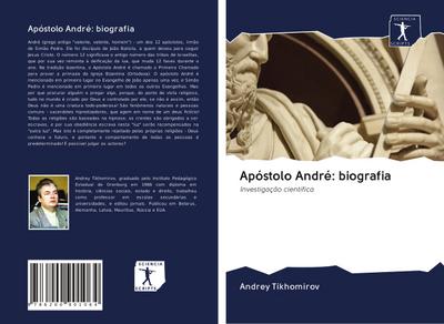 Apóstolo André: biografia : Investigação científica - Andrey Tikhomirov