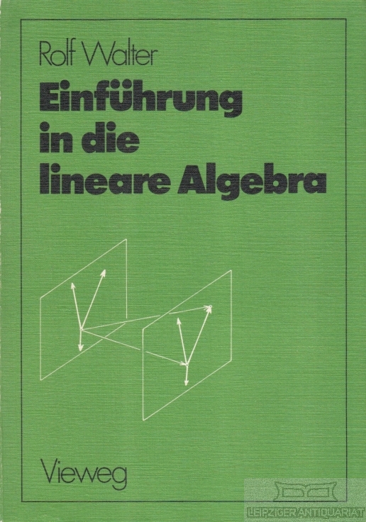Einführung in die lineare Algebra - Walter, Rolf