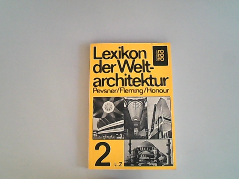 Lexikon der Weltarchitektur 2: L - Z - Nikolaus, Pevsner, Fleming John und Honour Hugh,