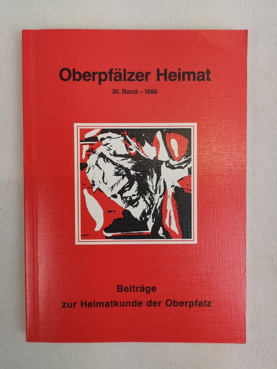 Oberpfälzer Heimat. Band 30. - 1986. Beiträge zur Heimatkunde der ...