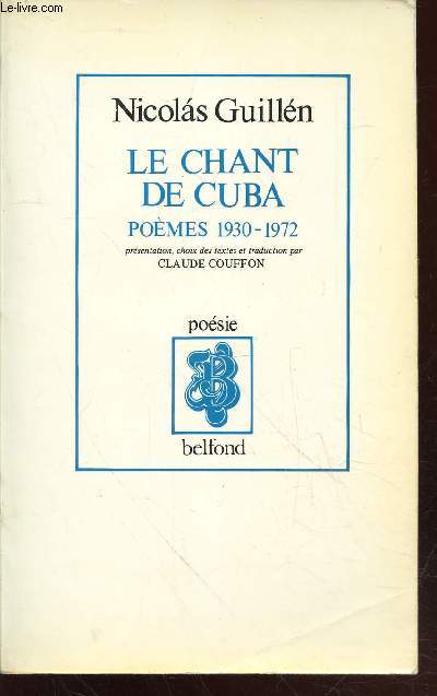 Le chant de Cuba : Poèmes 1930-1972 - Guillén Nicolas