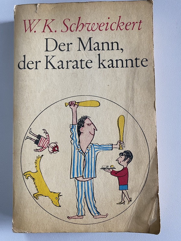 Der Mann, der Karate kannte - W. K. Schweickert