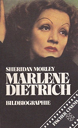 Marlene Dietrich : Bildbiographie. [Übers. von Helmut Kossodo] / Fischer-Taschenbücher ; 3652 : Fischer-Cinema - Morley, Sheridan