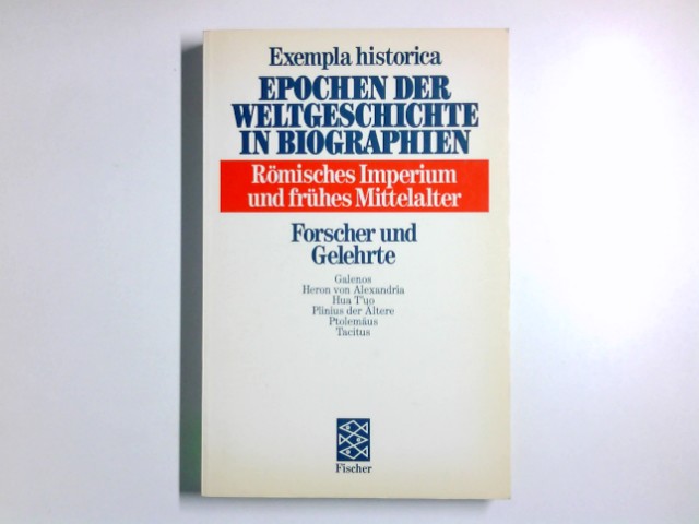 Exempla historica; Teil: Bd. 10 : Imperium Romanum und frühes Mittelalter., Forscher und Gelehrte. Fischer ; 17010