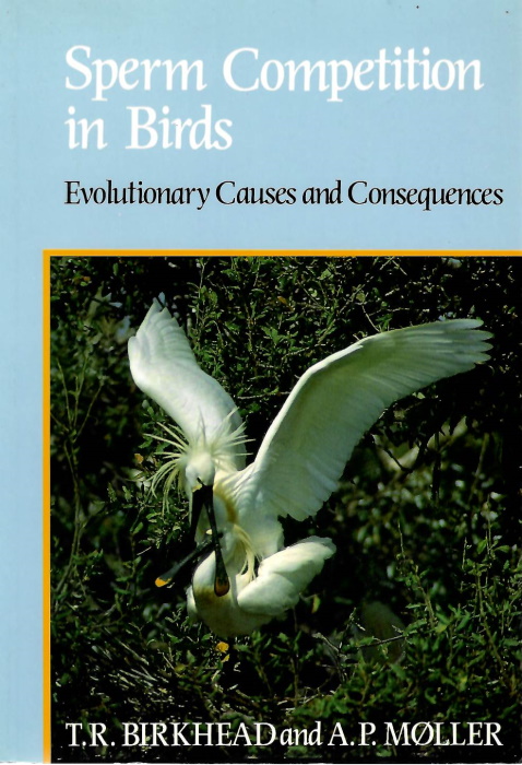 Sperm Competition in Birds: Evolutionary Causes and Consequences - Birkhead, T.R.; Møller, A.P.