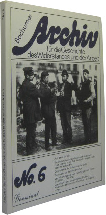 Bochumer Archiv für die Geschichte des Widerstands und der Arbeit No. 6. - Braunschädel, W. / Hausmann, J. / Materna. J.