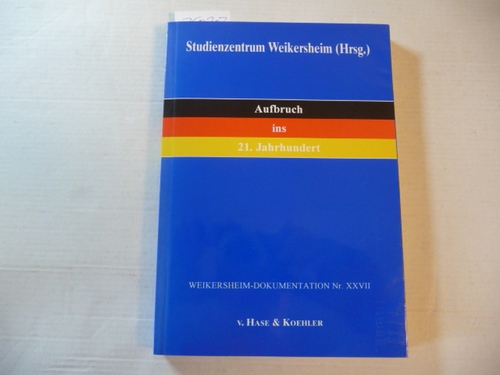 Aufbruch ins 21. Jahrhundert : (die Dokumentation enthält die Vorträge und die wichtigsten Podiumsbeiträge, die beim 15. Weikersheim-Kongreß im Weikersheimer Schloß -Umrisse des 21. Jahrhunderts- am 7. und 8. Mai 1994 und beim 16. Weikersheim-Kongreß auf dem Hambacher Schloß - Böhr, Christoph