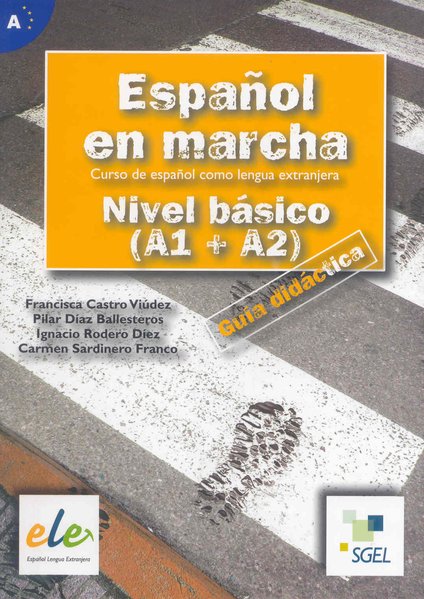 Espanol en marcha basico. Guia didactica / Español en marcha basico. Guía didáctica: Curso de español como lengua extranjera. Nivel A1-A2: Nivel Basico - Castro, Francisca, Ignacio Rodero und Mercedes Álvarez