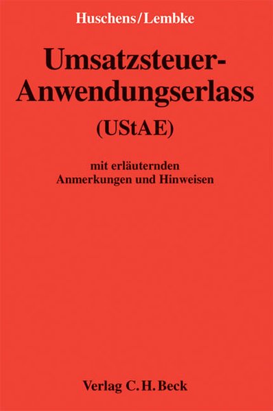 Umsatzsteuer-Anwendungserlass (UStAE): Rechtsstand: 1. Dezember 2010 - Huschens, Ferdinand und Otto Lembke