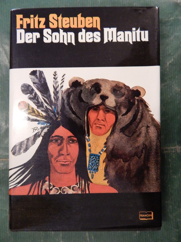 Der Sohn des Manitu- Alten Quellen nacherzählt - Steuben, Fritz