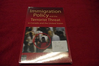 Immigration Policy and the Terrorist Threat in Canada and th United States - Moens, Alexander; Collacott, Martin [Editors]