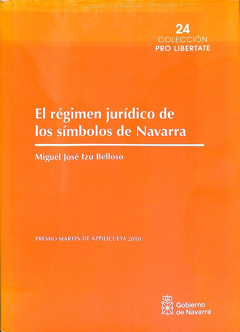 EL RÉGIMEN JURÍDICO DE LOS SÍMBOLOS DE NAVARRA. - IZU BELLOSO, MIGUEL JOSÉ