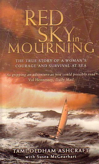 RED SKY IN MOURNING The true story of a woman's and survival at sea by ASHCRAFT, Tami Oldham & McGEARHART, Susea: (2003) | Jean-Louis Boglio Books