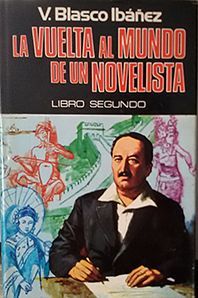 VUELTA AL MUNDO DE UN NOVELISTA. (T.2) - BLASCO IBÁÑEZ, VICENTE