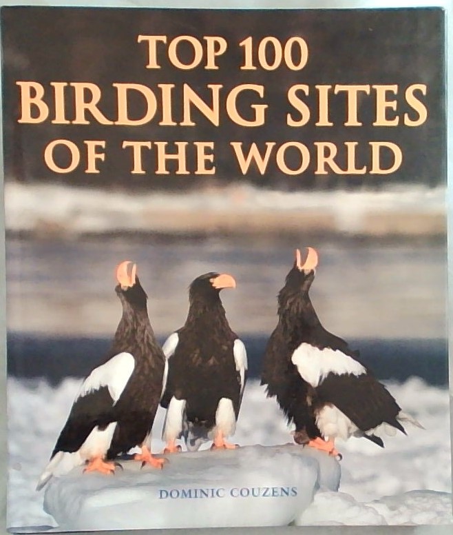 Top 100 Birding Sites of the World - Couzens, Dominic