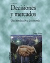 Decisiones y mercados - Jorge Nieto Vázquez