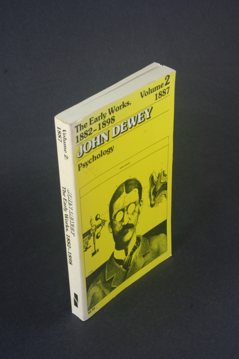 Early Works of John Dewey, 1882-1898: 2 : 1887 Psychology (The Early Works, 1882-98)