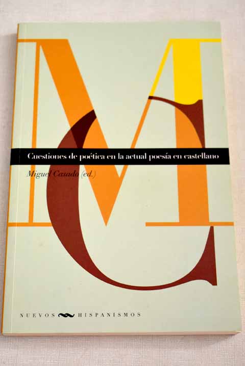 Cuestiones de poética en la actual poesía en castellano - Casado, Miguel