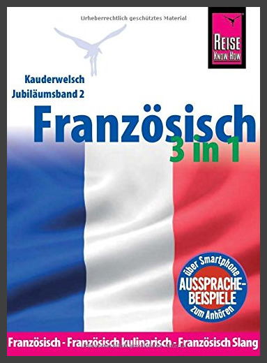 Reise Know-How Sprachführer Französisch 3 in 1: Französisch, Französisch kulinarisch, Französisch Slang: Kauderwelsch-Jubiläumsband 2