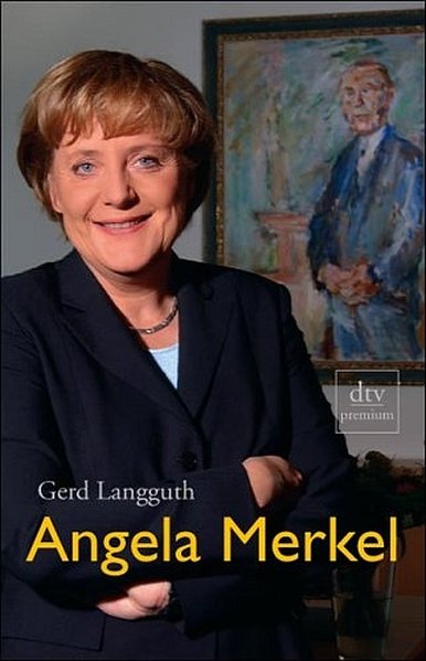 Angela Merkel: Biographie (dtv Fortsetzungsnummer 0, Band 24485) - Langguth, Gerd