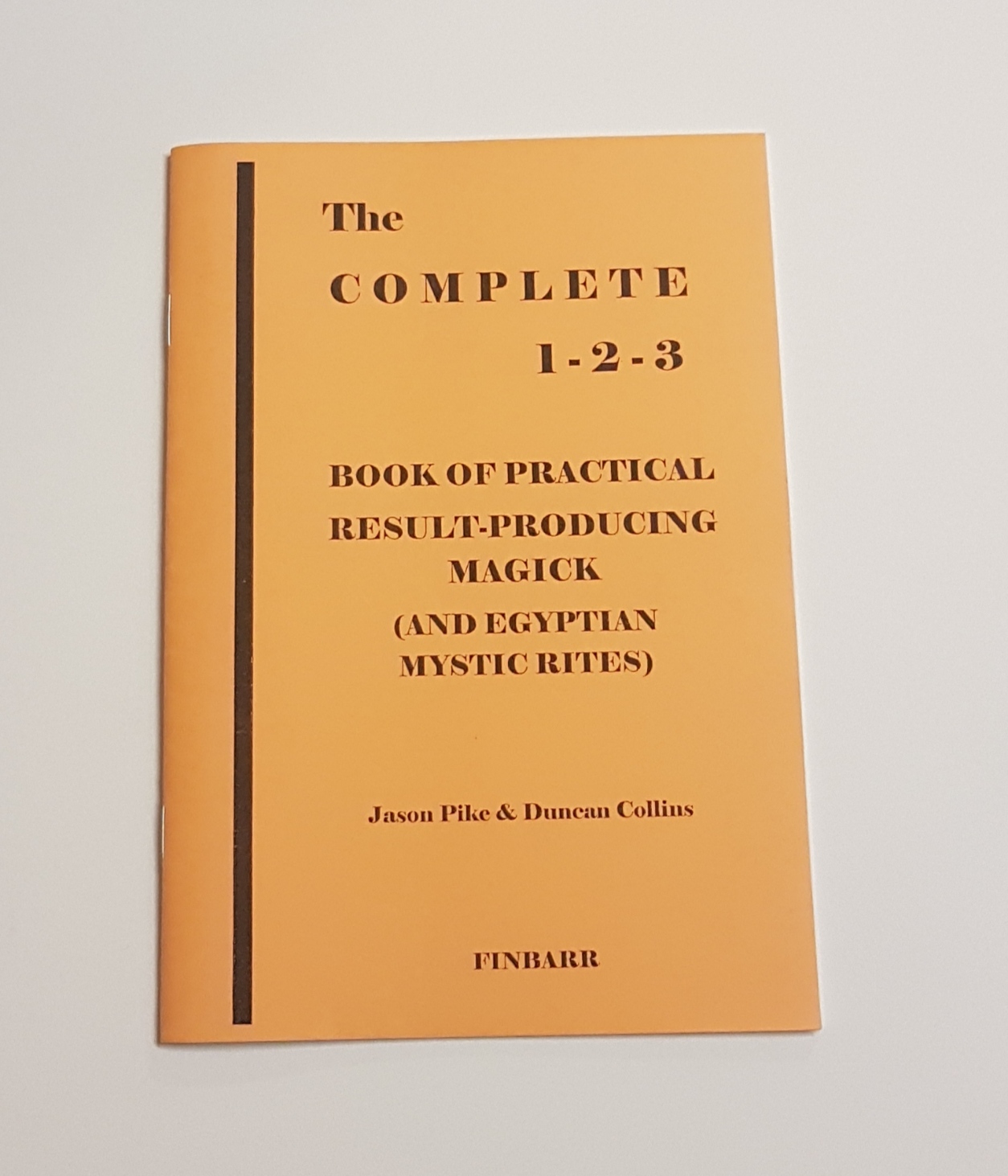 THE COMPLETE 1-2-3 BOOK OF PRACTICAL RESULT PRODUCING MAGICK 