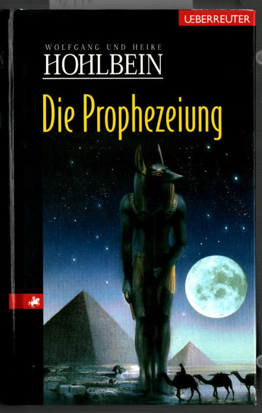 Die Prophezeiung. Wolfgang und Heike Hohlbein. - HOHLBEIN, Wolfgang