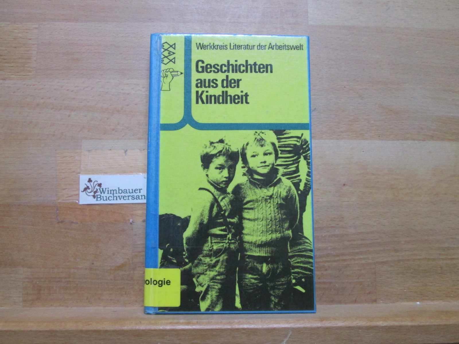 Geschichten aus der Kindheit. Werkkreis Literatur d. Arbeitswelt. Hrsg. von Tove von Arb . / Fischer-Taschenbücher ; 2151 : Werkkreis Literatur d. Arbeitswelt - Arb, Tove von (Herausgeber)