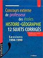 CONCOURS EXTERNE DE PROFESSEUR DES ECOLES. Histoire-Géographie, 12 sujets corrigés, 3ème édition - Frank Marchand